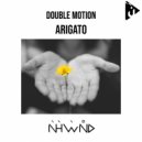 Double Motion - Arigato