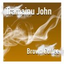 Tramainu John - Brown Coffee
