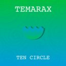 TEMARAX - Ten Circle