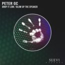 Peter GC - Blow Up The Speaker