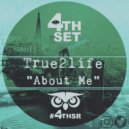 True2life - About Me