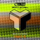 Scott Attrill - Beats N Bass Part 11