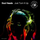 Soul Heads - Just Turn It Up