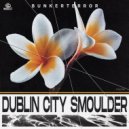 Bunkerterror - Dublin City Smoulder