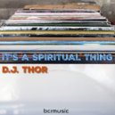 D.J. Thor - It's A Spiritual Thing