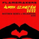 Flamemakers - Álmok Szigetén 2022