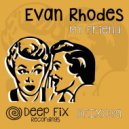Evan Rhodes - My Friend