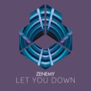 Zenemy - Let You Down