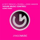 Le Petit Frenchy x Peverell x Eddie Amador - House Music Control