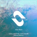 Jess Bays Ft. Jack Hawitt - Cold Love