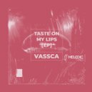 Vassca - Taste On My Lips