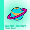 Qank Noisy - Friday Noise