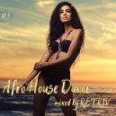 DJ Retriv - Afro House Dance #3