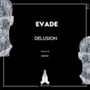 Evade - Delusion