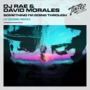 DJ Rae & David Morales - Something I'm Going Through