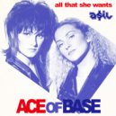 Ace Of Base - All That She Wants
