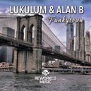 Lukulum & Alan B - Funkytown (Extended Version)