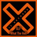GLF - What The Hell