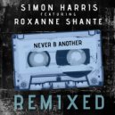 Simon Harris Feat. Roxanne Shante - Never B Another (Extended House Mix)