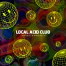 Local Acid Club - Treat Her Right