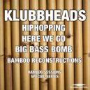 Klubbheads - Big Bass Bomb