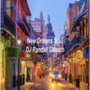 DJ Randall Smooth - New Orleans Soul