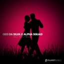 Geo Da Silva & Alpha Squad - All You Need