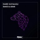Emre Kaymasli - Gucci & Louis