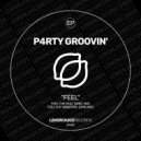 P4RTY GROOVIN\' - Feel The Vibration (Original Mix)