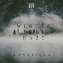 Konst!nkai - Winter Haze