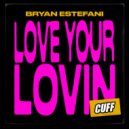 Bryan Estefani - Love Your Lovin