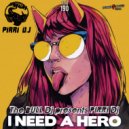 The Bull Dj Presents Pirri Dj - I Need A Hero