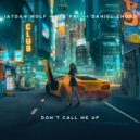 Jaydan Wolf & Te Pai & Daniel Chord - Don't Call Me Up