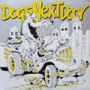 Dogs Next Door - Mr. Greed ()