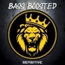 Bass Boosted - SENSITIVE