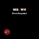 Orron Kenyetta I & DJ I.N.C - Mr. Wu