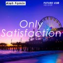 Aleh Famin - Only satisfaction