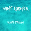 Mint Loomer - Venti Stream