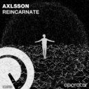 Axlsson - Reincarnate