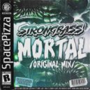 Strongbass - Mortal