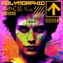 Polymorphic - Get Ready To Bang