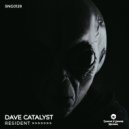 Dave Catalyst - Resident (Original Mix)