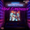 Mind Compressor - Robot Revolution