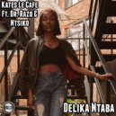 Kates Le Cafe Ft Dr. Razo & Ntsiko - Delika Ntaba