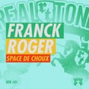 Franck Roger - Space de Choux