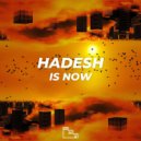 Hadesh - Is Now