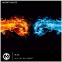 M.J.E - All Day All Night