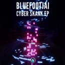 BlueFootJai - Cyber Skank