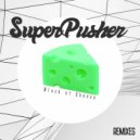 Super Pusher  - Block Of Cheese