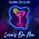 Quinn Soular - Love\'s On Me (Instrumental)
